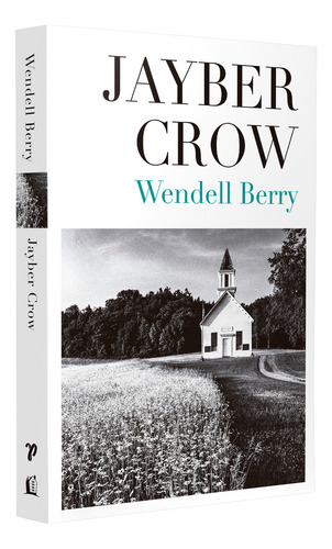 Livro Jayber Crow por Wendell Berry 2022 em Português Editora Thomas Nelson Brasil
