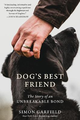 Dog's Best Friend : The Story Of An Unbreakable Bond - Si...