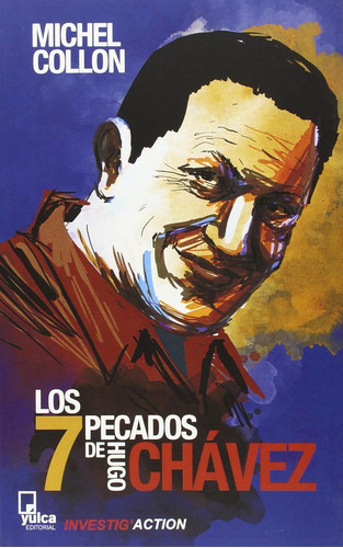 Los 7 Pecados Capitales De Hugo Chávez