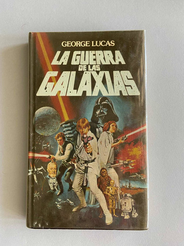 La Guerra De Las Galaxias. George Lucas