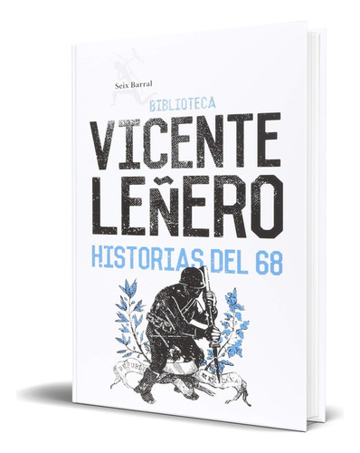 Libro Historias Del 68 [ Vicente Leñero ] Original, De Vicente Leñero. Editorial Seix Barral México, Tapa Blanda En Español, 2018
