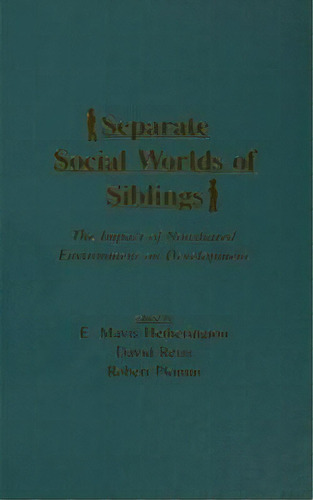 Separate Social Worlds Of Siblings : The Impact Of Nonshared Environment On Development, De E. Mavis Hetherington. Editorial Taylor & Francis Inc, Tapa Dura En Inglés