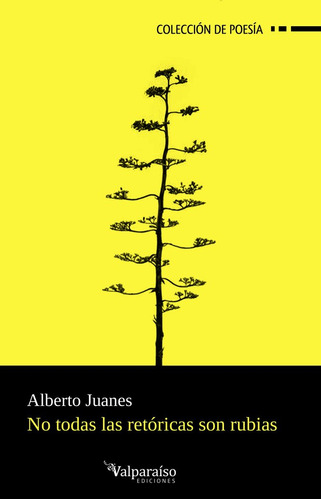 Libro No Todas Las Retoricas Son Rubias - Juanes, Alberto
