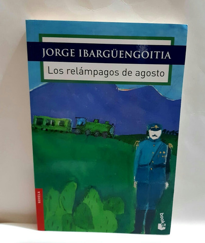 Los Relámpagos De Agosto Jorge Ibarguengoitia