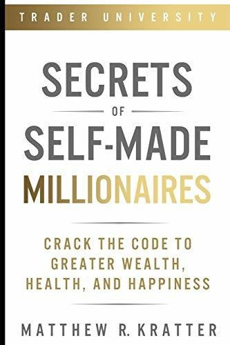 Book : Secrets Of Self-made Millionaires Crack The Code To.