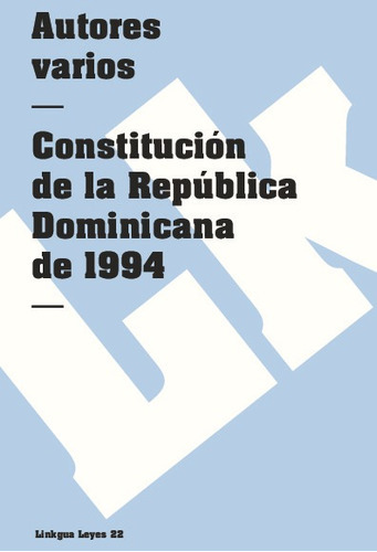 Constitución De La República Dominicana De 1994, De Es, Vários. Editorial Linkgua Red Ediciones En Español
