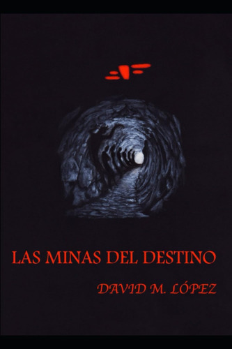 Libro: Las Minas Del Destino (el Destino Se Puede Torcer)