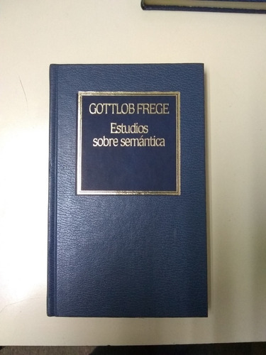 Estudios Sobre Semántica. Gottlob Frege. Orbis. Recoleta/env