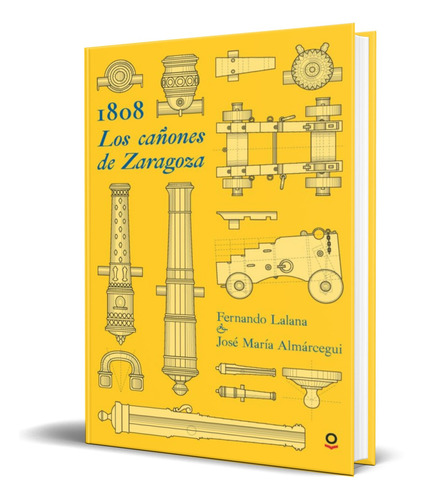 Libro 1808. Los Cañones De Zaragoza [ Fernando L. ] Original
