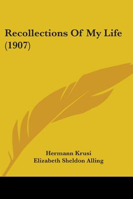 Libro Recollections Of My Life (1907) - Krusi, Hermann