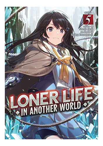 Loner Life In Another World (light Novel) Vol. 5 - Shoj. Eb5