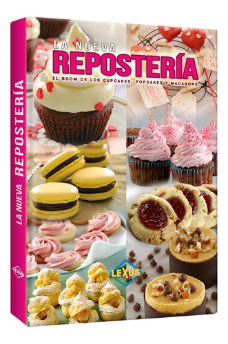 La Nueva Repostería Cupcakes, Popcakes Y Macarons / Lexus