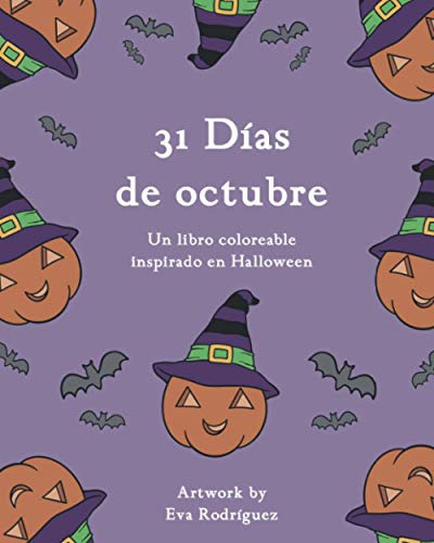 31 Dias De Octubre: Un Libro Coloreable Inspirado En Hallowe