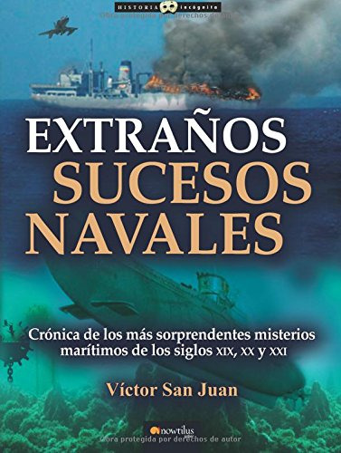 Extraños Sucesos Navales: -version Sin Solapas-: Cronica De