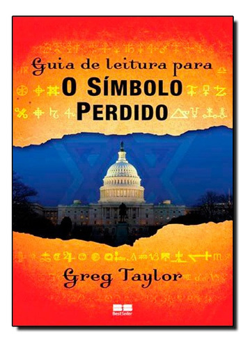 Guia De Leitura Para O Simbolo Perdido, De Dan Brown, De Greg Taylor. Editora Bestseller, Capa Mole Em Português, 2010