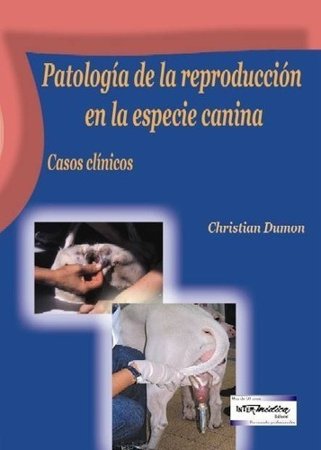 Dumon: Patología De La Reproducción En La Especie Canina