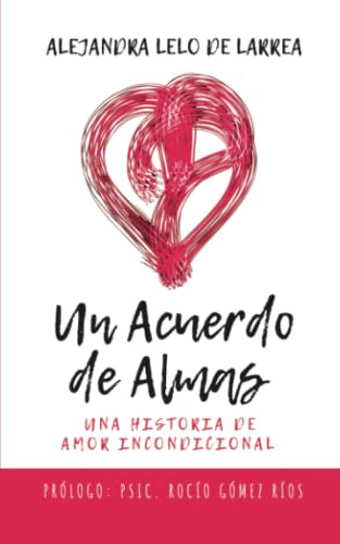 Libro : Un Acuerdo De Almas Una Historia De Amor...