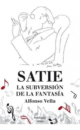 Satie: La Subversión De La Fantasía (atalaya)
