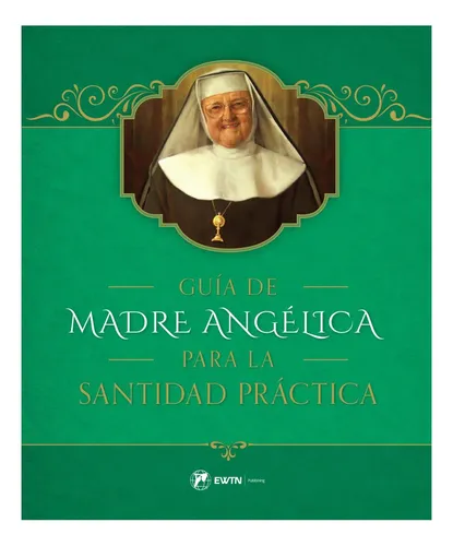comprar Libro: Guía De La Madre Angélica Para La Santidad Práctica