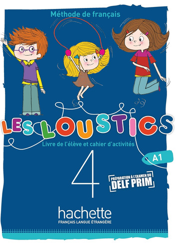 Les Loustics (6 niveaux) volume 4 : Livre de l'élève + cahier d'activités + CD audio, de Denisot, Hugues. Editorial Hachette, tapa blanda en francés, 2019