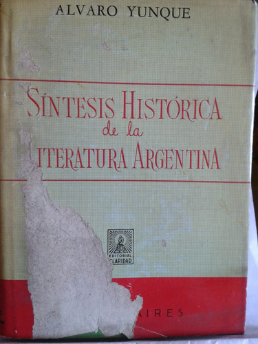 Álvaro Yunque Síntesis Histórica De La Literatura Argentina