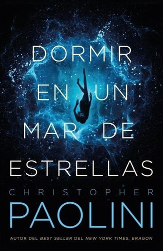 Libro Dormir En Un Mar De Estrellas - Christopher Paolini