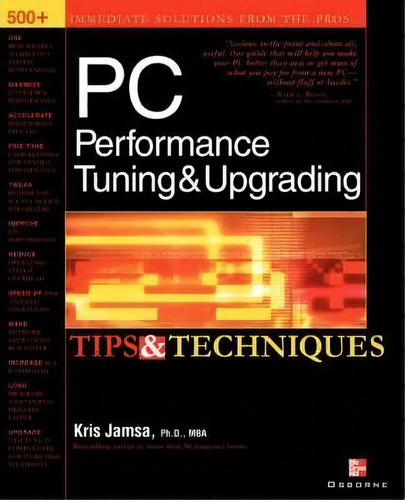 Pc Performance Tuning & Upgrading Tips & Techniques, De Kris Jamsa. Editorial Mcgraw-hill Education - Europe, Tapa Blanda En Inglés