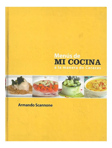 Menús De Mi Cocina A La Manera De Caracas / Armando Scannone (Usado)