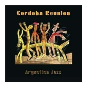 Cordoba Reunion Argentina Jazz Cd Nuevo 