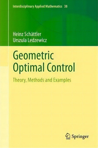 Geometric Optimal Control, De Heinz Schã¤ttler. Editorial Springer Verlag New York Inc, Tapa Blanda En Inglés