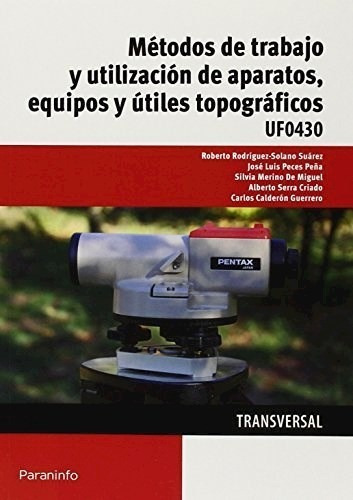 Mtodos De Trabajo Y Utilizacion De Aparatos, Equipos Y Utiles Topograficos, De Roberto Rodriguez-solano Suarez. Editorial Paraninfo, Tapa Blanda, Edición 2016 En Español