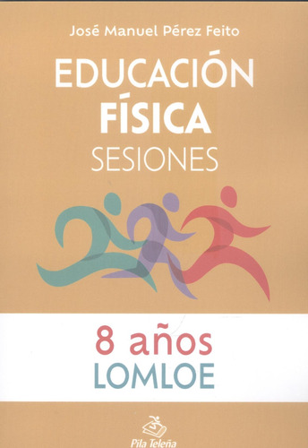 Educacion Fisica Sesiones 8 Anos - Perez Feito Jose Manuel