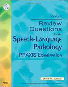 Mosbys Review Questions For The Speechlanguage Pathology Pra