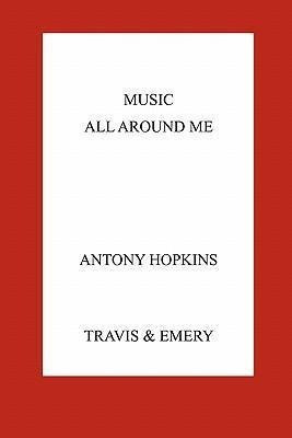 Music All Around Me - Antony Hopkins (paperback)