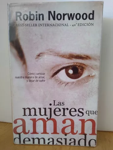 Las mujeres que aman demasiado (Robin Norwood)