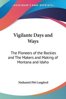 Libro Vigilante Days And Ways : The Pioneers Of The Rocki...