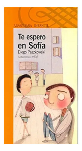 Te Espero En Sofía, Diego Paszkowski, Editorial Alfaguara.