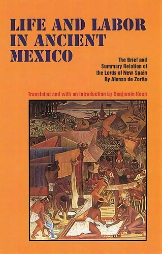 Life And Labor In Ancient Mexico, De Alonso De Zorita. Editorial University Oklahoma Press, Tapa Blanda En Inglés