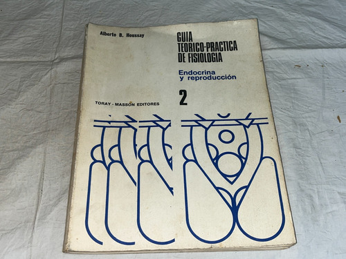 Endocrina Y Reproduccion - Alberto Houssay - Toray (Usado)