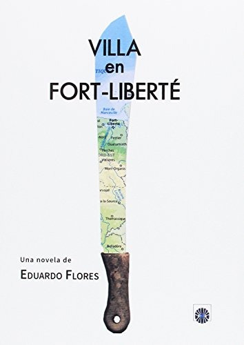 Villa En Fort-liberté, De Eduardo Flores. Editorial Dalya, Tapa Tapa Blanda En Español