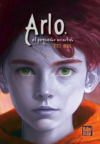 Arlo, El Pequeãâo Mintab: El Pequeño Mintai, De Hinds, Tito., Vol. 1. Editorial Babidi-bu Libros, Tapa Blanda En Español