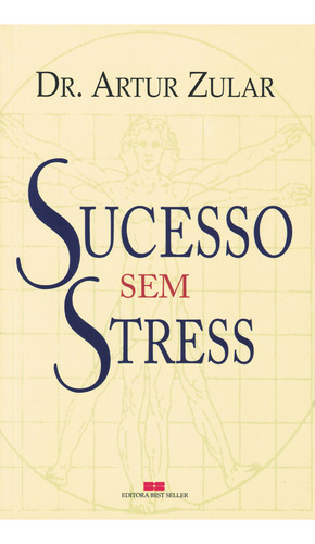 Sucesso Sem Stress, De Artur Zular. Editora Bestseller, Capa Mole Em Português