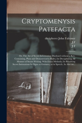 Libro Cryptomenysis Patefacta; Or, The Art Of Secret Info...