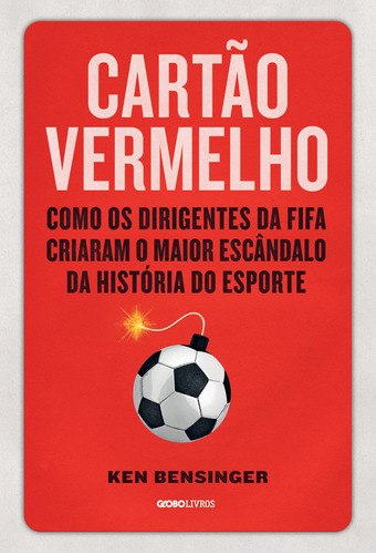 Cartão vermelho, de Bensinger, Ken. Editora Globo S/A, capa mole em português