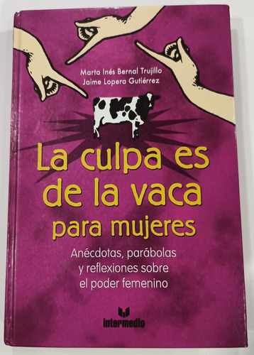 La Culpa Es De La Vaca Para Mujeres De Marta Trujillo (e3)