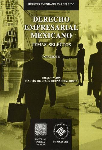 Derecho Empresarial Mexicano : Temas Selectos Volumen 2, De Avendaño Carbellido, Octavio. Editorial Porrúa México En Español