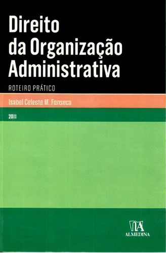 Direito Da Organização Administrativa, De Fonseca M.. Editora Almedina Em Português