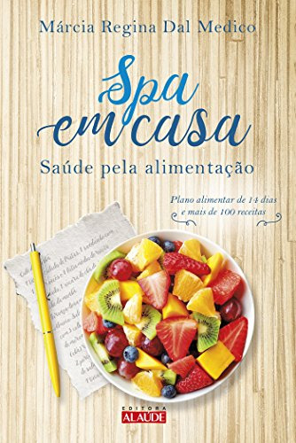 Libro Spa Em Casa Saúde Pela Alimentação De Marcia Regina Da