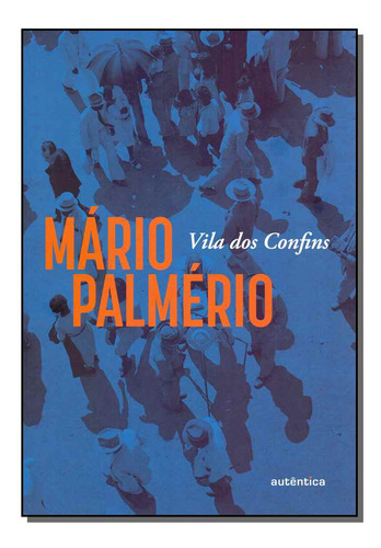 Libro Vila Dos Confins De Palmerio Maria Autentica Editora