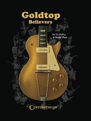 Libro Goldtop Believers : The Les Paul Golden Years - Vic...
